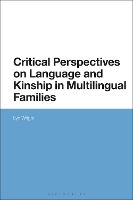 Book Cover for Critical Perspectives on Language and Kinship in Multilingual Families by Dr Lyn (University of Memphis, USA) Wright