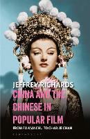 Book Cover for China and the Chinese in Popular Film by Jeffrey Richards