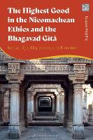 Book Cover for The Highest Good in the Nicomachean Ethics and the Bhagavad Gita by Roopen Mount Allison University, Canada Majithia