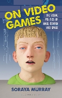 Book Cover for On Video Games by Soraya (UC Santa Cruz, USA) Murray