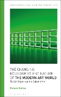 Book Cover for The Changing Boundaries and Nature of the Modern Art World by Richard (Fordham University, USA) Kalina