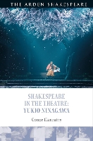 Book Cover for Shakespeare in the Theatre: Yukio Ninagawa by Conor Independent Scholar, Japan Hanratty
