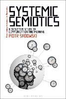 Book Cover for Systemic Semiotics by Dr Piotr Visiting Research Fellow, School of English, Trinity College Dublin, Trinity College Dublin, Ireland Sadowski