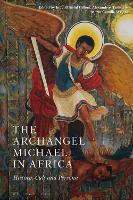 Book Cover for The Archangel Michael in Africa by Ingvild Saelid (University of Bergen, Norway) Gilhus