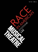 Book Cover for Race in American Musical Theater by Josephine Lee