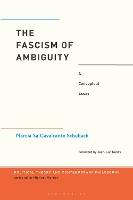 Book Cover for The Fascism of Ambiguity by Dr  Marcia Södertörn University, Sweden Cavalcante Schuback
