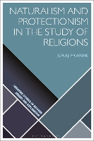 Book Cover for Naturalism and Protectionism in the Study of Religions by Juraj Franek