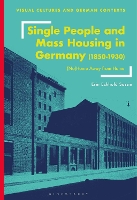 Book Cover for Single People and Mass Housing in Germany, 1850–1930 by Erin Eckhold (Middlebury College, USA) Sassin