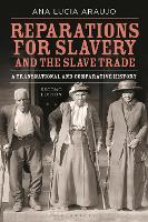 Book Cover for Reparations for Slavery and the Slave Trade by Professor Ana Lucia Howard University, USA Araujo