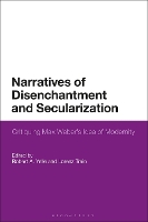 Book Cover for Narratives of Disenchantment and Secularization by Professor Robert A. (Ludwig Maximilian University, Germany) Yelle