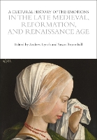 Book Cover for A Cultural History of the Emotions in the Late Medieval, Reformation, and Renaissance Age by Susan Broomhall