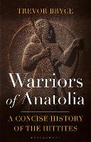 Book Cover for Warriors of Anatolia by Trevor (University of Queensland, Australia) Bryce