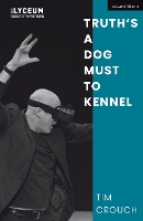 Book Cover for Truth’s a Dog Must to Kennel by Tim Crouch