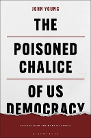 Book Cover for The Poisoned Chalice of US Democracy by John Young