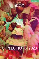 Book Cover for National Theatre Connections 2023 - Plays for Young People by Simon Longman, Lisa McGee, Mr Leo Butler, Jordan Tannahill