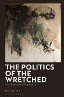 Book Cover for The Politics of the Wretched by Zahi (Department of Foreign Languages and Literatures / Whitman College, Whitman College, USA) Zalloua