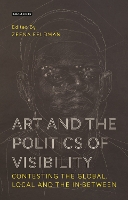 Book Cover for Art and the Politics of Visibility by Zeena Feldman