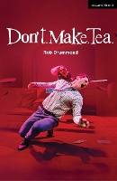 Book Cover for Don't. Make. Tea. by Rob Drummond