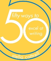 Book Cover for 50 Ways to Excel at Writing by Stella Cottrell