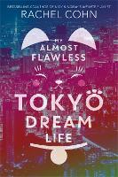 Book Cover for My Almost Flawless Tokyo Dream Life by Rachel Cohn