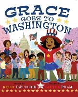 Book Cover for Grace Goes to Washington by Kelly DiPucchio