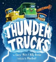 Book Cover for Thunder Trucks by Cheryl B. Klein, Katy Beebe