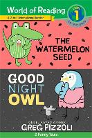 Book Cover for The World of Reading Watermelon Seed and Good Night Owl 2-in-1 Reader by Greg Pizzoli