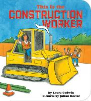 Book Cover for This Is the Construction Worker by Laura Godwin