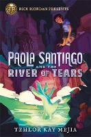 Book Cover for Rick Riordan Presents Paola Santiago And The River Of Tears by Tehlor Kay Mejia