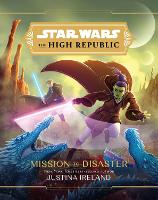 Book Cover for Star Wars The High Republic: Mission To Disaster by Justina Ireland