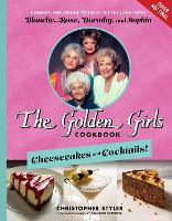 Book Cover for The Golden Girls: Cheesecakes And Cocktails! by Christopher Styler