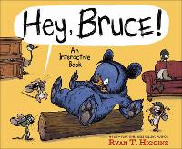 Book Cover for Hey, Bruce! by Ryan T. Higgins