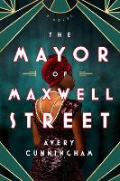 Book Cover for The Mayor Of Maxwell Street by Avery Cunningham