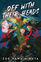 Book Cover for Off With Their Heads by Zoe Hana Mikuta