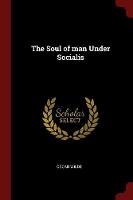 Book Cover for The Soul of Man Under Socialis by Oscar Wilde