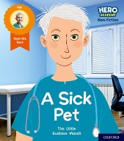 Book Cover for Hero Academy Non-fiction: Oxford Level 1+, Pink Book Band: A Sick Pet by Tim Little