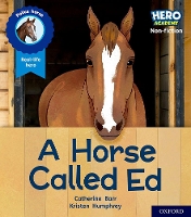 Book Cover for Hero Academy Non-fiction: Oxford Level 6, Orange Book Band: A Horse Called Ed by Catherine Barr