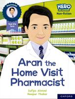 Book Cover for Hero Academy Non-fiction: Oxford Reading Level 7, Book Band Turquoise: Aran the Home Visit Pharmacist by Sufiya Ahmed