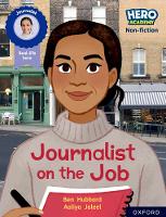 Book Cover for Hero Academy Non-fiction: Oxford Reading Level 11, Book Band Lime: Journalist on the Job by Ben Hubbard