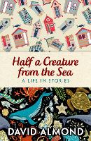 Book Cover for Half a Creature from the Sea by David Almond