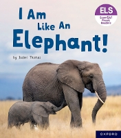 Book Cover for I Am Like an Elephant! by Isabel Thomas