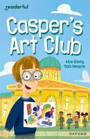 Book Cover for Readerful Independent Library: Oxford Reading Level 8: Casper's Art Club by Alice Ellerby