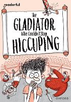 Book Cover for The Gladiator Who Couldn't Stop Hiccuping by Timothy Knapman