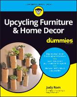 Book Cover for Upcycling Furniture & Home Decor For Dummies by Judy Rom