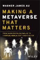 Book Cover for Making a Metaverse That Matters by Wagner James Au