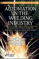 Book Cover for Automation in the Welding Industry by Syed Quadir King Faisal University, Kingdom of Saudi Arabia Moinuddin