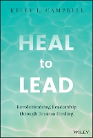 Book Cover for Heal to Lead by Kelly L. Campbell