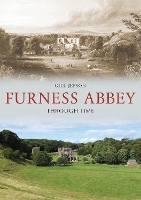Book Cover for Furness Abbey Through Time by Gill Jepson