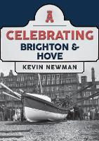 Book Cover for Celebrating Brighton & Hove by Kevin Newman