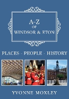 Book Cover for A-Z of Windsor & Eton by Yvonne Moxley